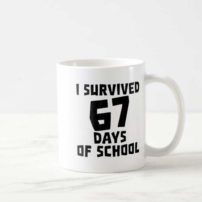 I Survived 67 Days Of School - Quote Student Life  Kaffeetasse (Rechts)