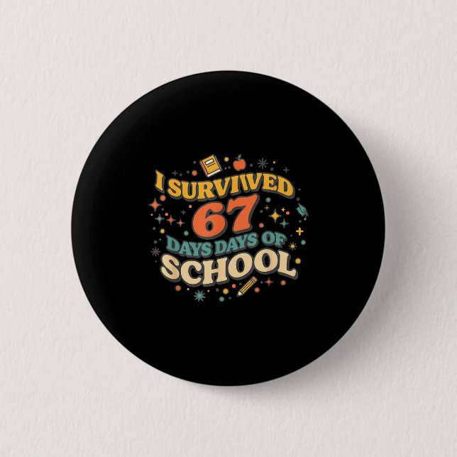 I Survived 67 Days Of School Retro Meme Teachers S Button (Vorderseite)