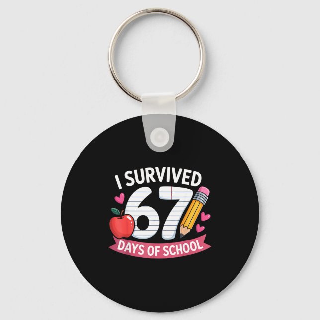 I Survived 67 Days Of School Six Seven 6 7 Teacher Schlüsselanhänger (Vorderseite)