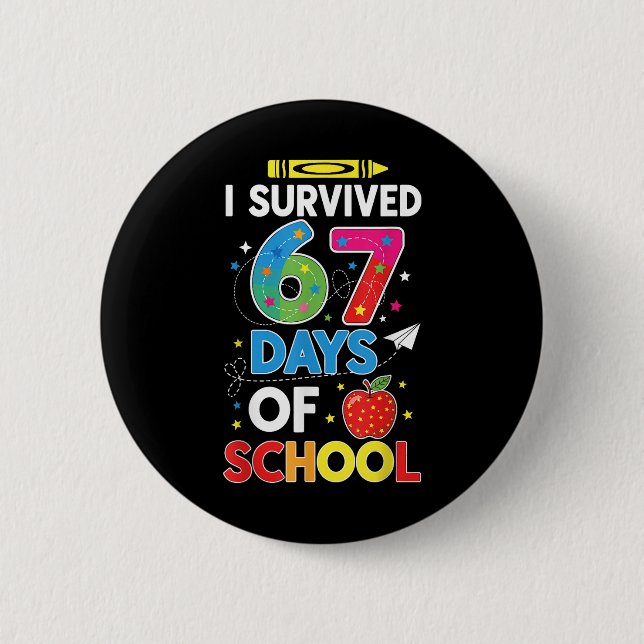 I Survived 67 Days Of School Six Seven Meme For Me Button (Vorderseite)