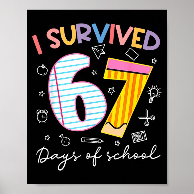 I Survived 67 Days Of School Six Seven Meme Teache Poster (Vorne)