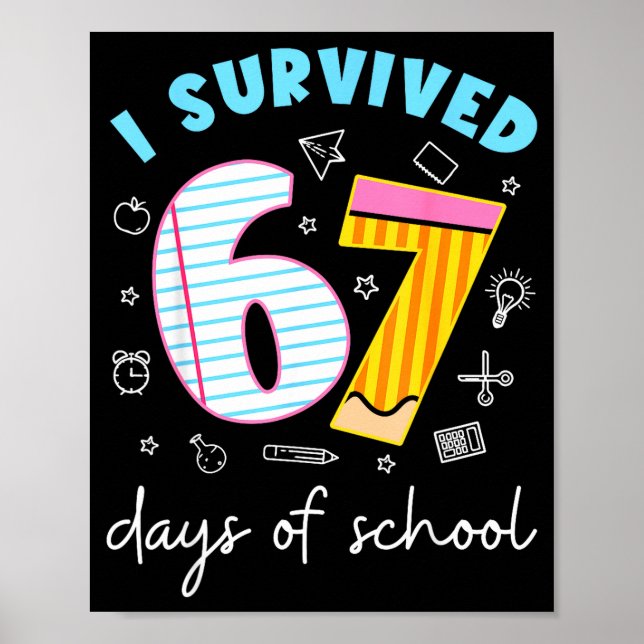 I Survived 67 Days Of School Six Seven Meme Teache Poster (Vorne)