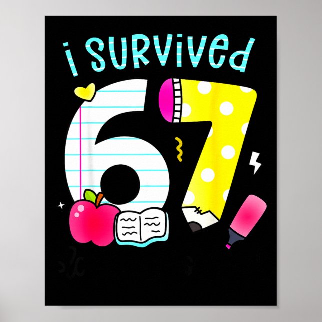 I Survived 67 Days Of School Six Seven Meme Teache Poster (Vorne)