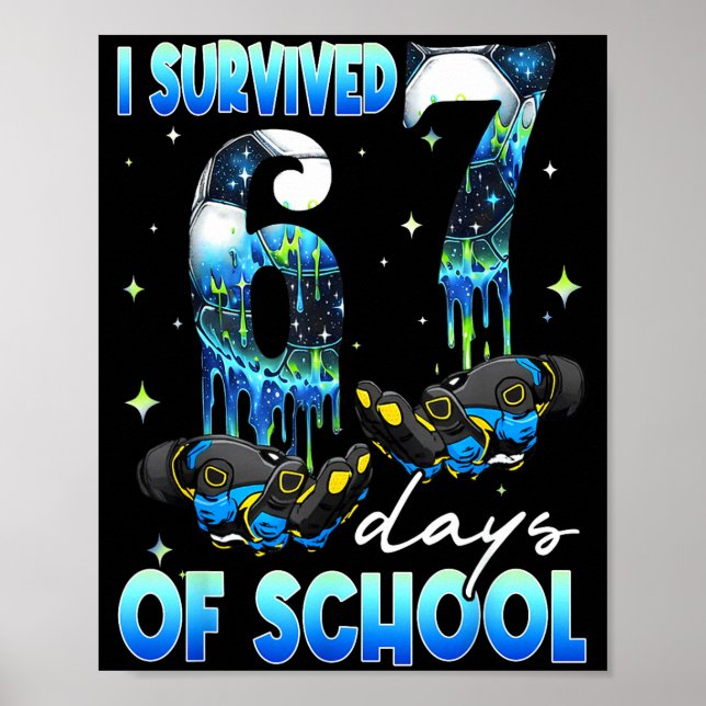 I Survived 67 Days Of School Soccer Boys Kids Six  Poster (Vorne)