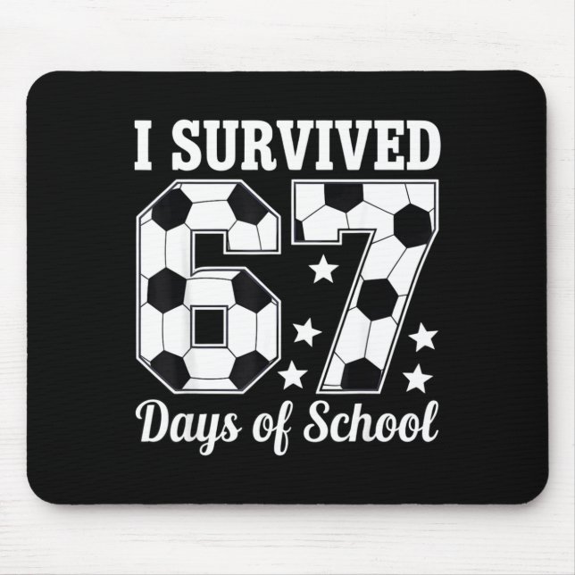 I Survived 67 Days Of School Soccer Style Teacher  Mousepad (Vorne)