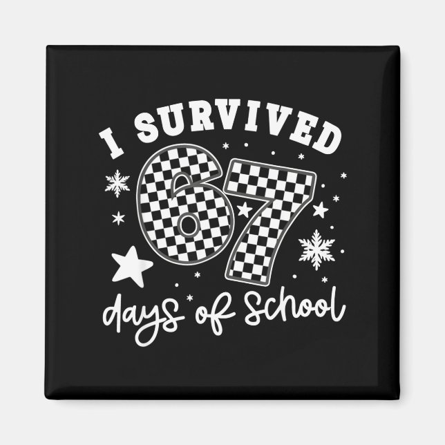 I Survived 67 Days Of School Students Teachers 100 Magnet (Vorne)