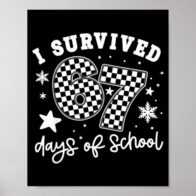 I Survived 67 Days Of School Students Teachers 100 Poster (Vorne)