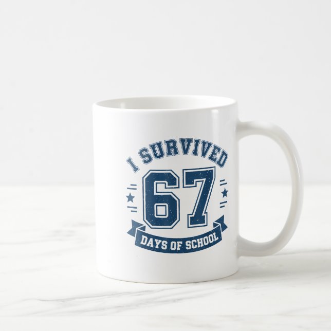 I Survived 67 Days Of School Students Teachers 67  Kaffeetasse (Rechts)