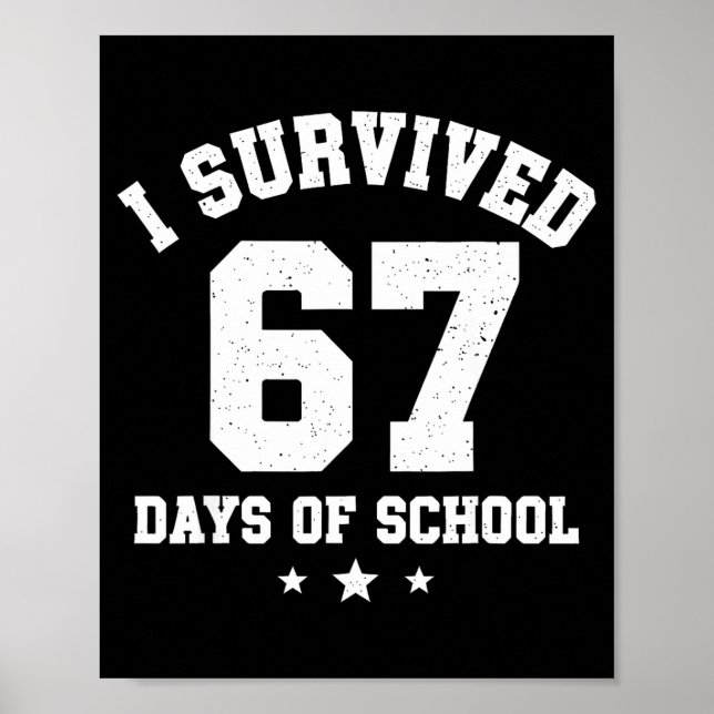 I Survived 67 Days Of School Students Teachers 67  Poster (Vorne)