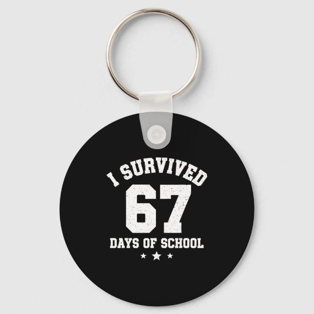 I Survived 67 Days Of School Students Teachers 67  Schlüsselanhänger (Vorderseite)