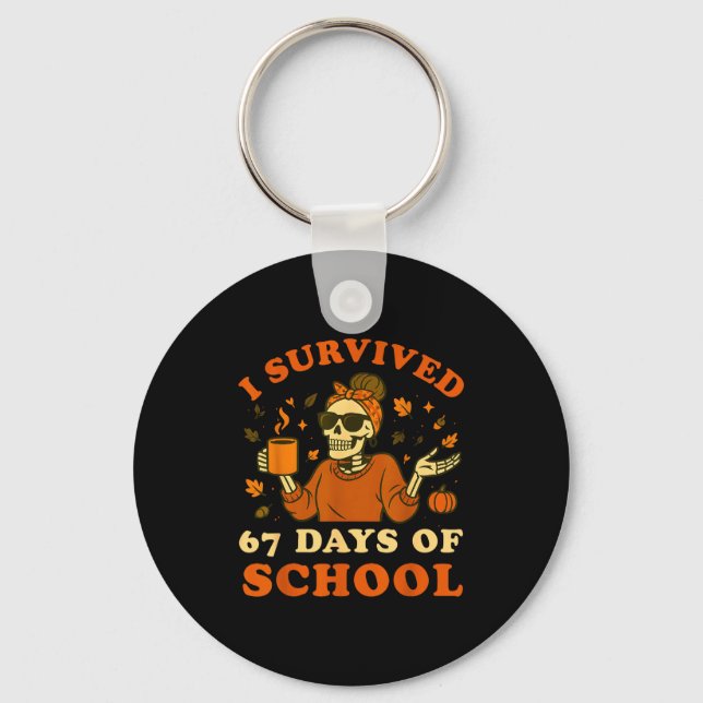I Survived 67 Days Of School Teacher Skeleton Funn Schlüsselanhänger (Vorderseite)