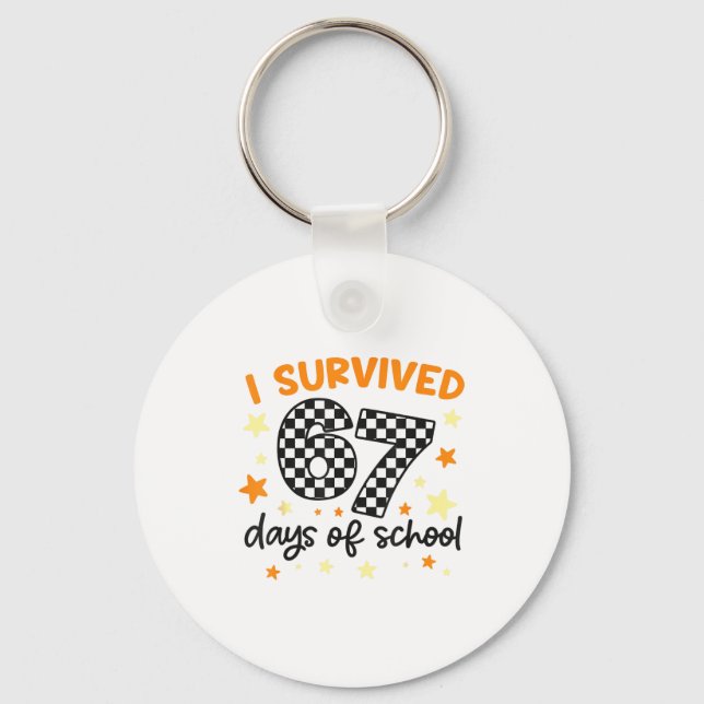 I Survived 67 Days Of School Teacher Student Funny Schlüsselanhänger (Vorderseite)