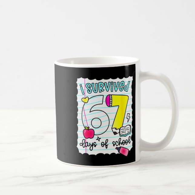 I Survived 67 Days Of School Teacher Student Six S Kaffeetasse (Rechts)