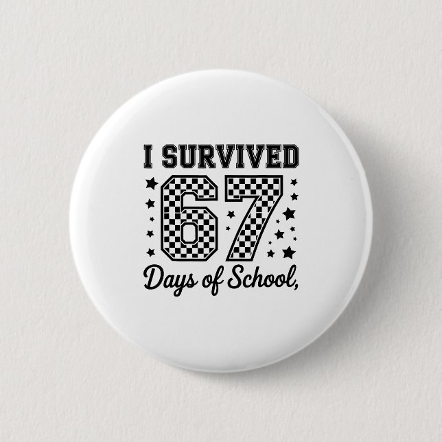 I Survived 67 Days Of School Teachers Students  Button (Vorderseite)