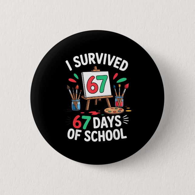 I Survived 67 Days Of School - Teachers Students M Button (Vorderseite)