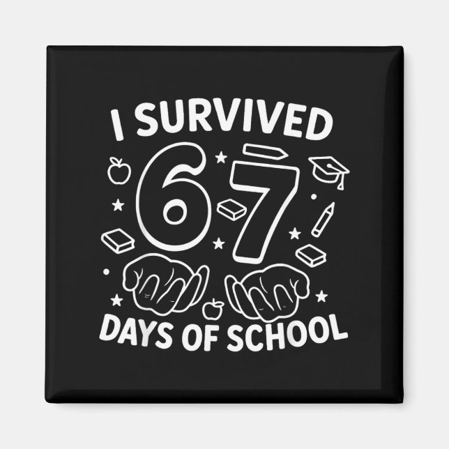 I Survived 67 Days Of School Teachers Students Six Magnet (Vorne)