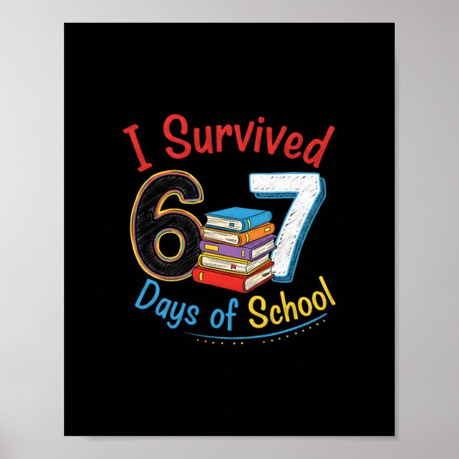 I Survived 67 Days Of School Teachers Students Six Poster (Vorne)