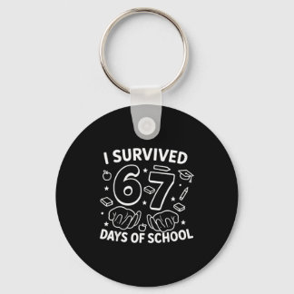 I Survived 67 Days Of School Teachers Students Six Schlüsselanhänger