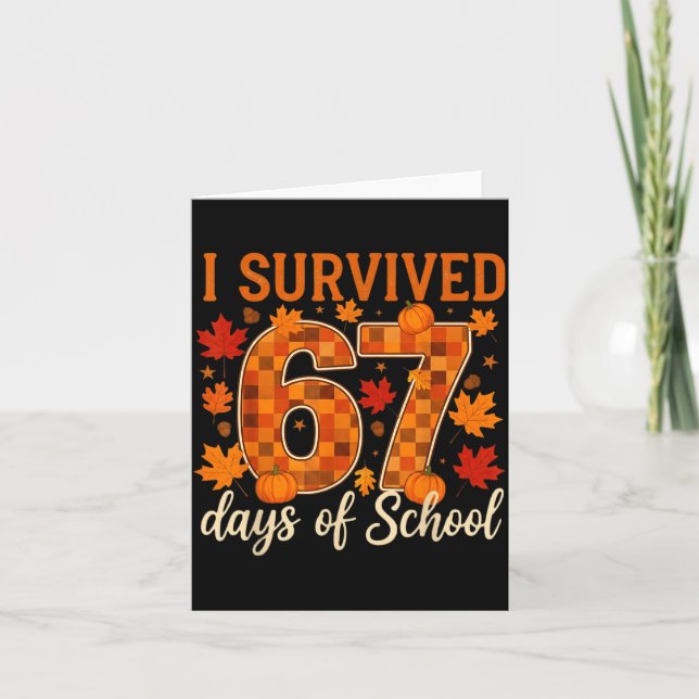 I Survived 67 Days Of School Thanksgiving Funny 6  Karte (Vorderseite)