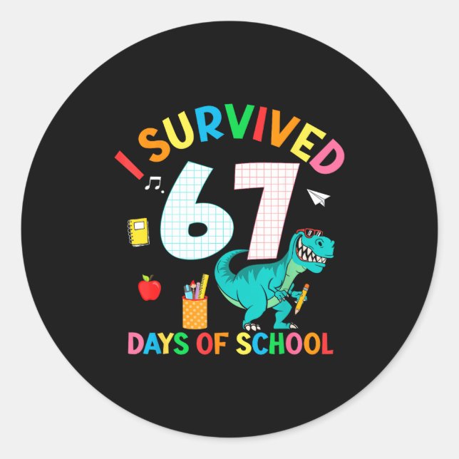 I Survived 67 Days Of School Trex Funny 67 Teacher Runder Aufkleber (Vorderseite)