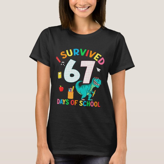 I Survived 67 Days Of School Trex Funny 67 Teacher T-Shirt (Vorderseite)