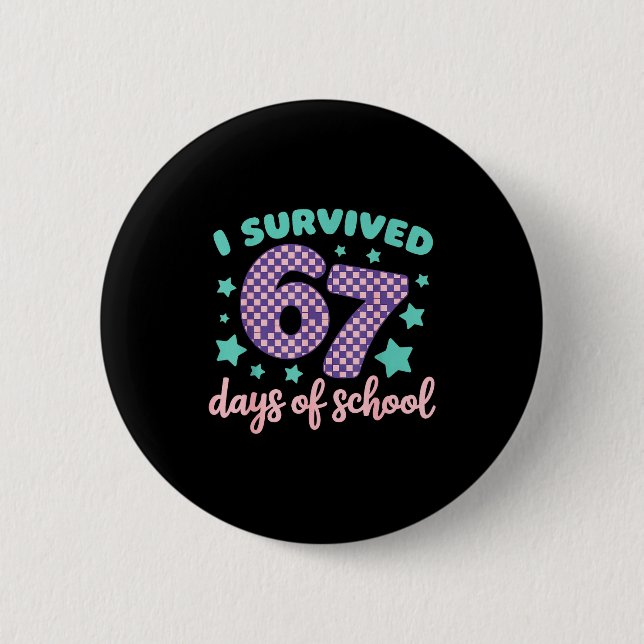 I Survived 67 Days Of School Varwave 6-7  Button (Vorderseite)