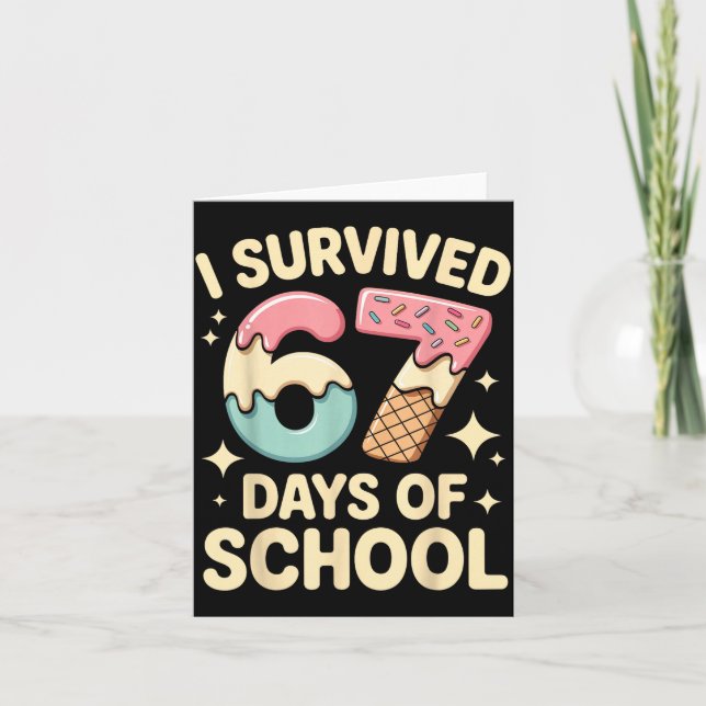 I Survived 67 Days Of School With A Funny Ice Crea Karte (Vorderseite)