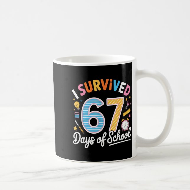 I Survived 67 Days School Funny Six Seven Meme Tea Kaffeetasse (Rechts)