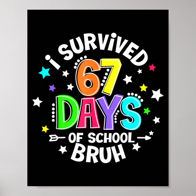 I Survived 67 Six Seven Days Of School Bruh Teache Poster (Vorne)