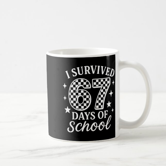 I Survived 67 Six Seven Days Of School Checkered B Kaffeetasse (Rechts)