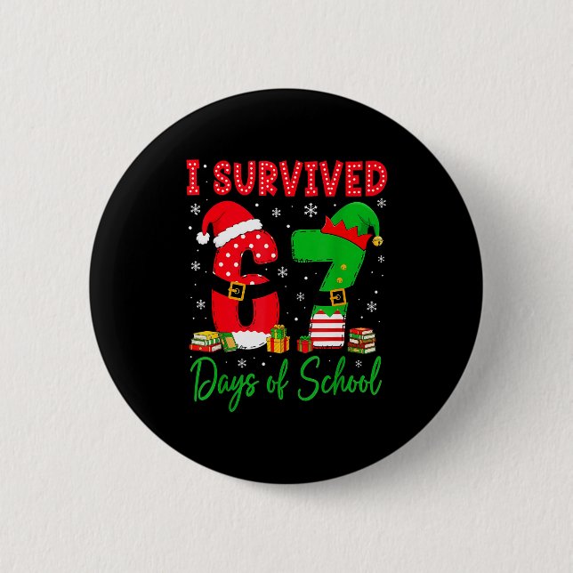 I Survived 67 Six Seven Days Of School Teacher Chr Button (Vorderseite)