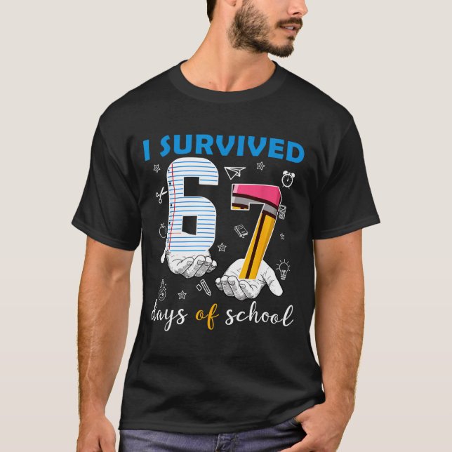 I Survived 67 Six Seven Days Of School Teacher Han T-Shirt (Vorderseite)