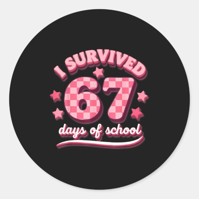 I Survived 67 Six Seven Days Of School Teachers St Runder Aufkleber (Vorderseite)