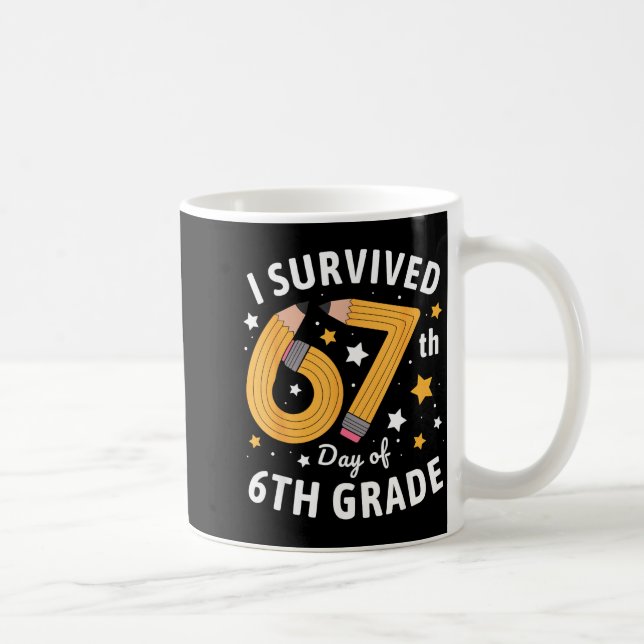 I Survived 67th Day Of 6th Grade 67 Days Of School Kaffeetasse (Rechts)
