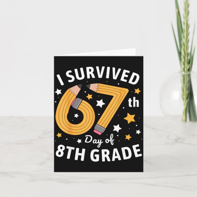 I Survived 67th Day Of 8th Grade 67 Days Of School Karte (Vorderseite)