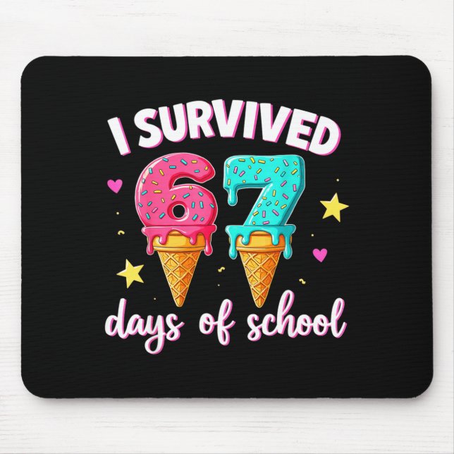 I Survived 67th Days School Drip Ice Cream Funny 6 Mousepad (Vorne)
