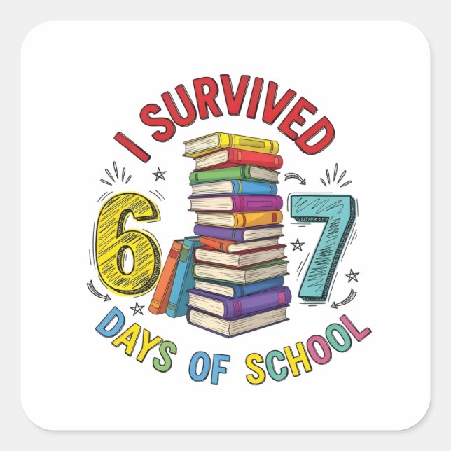 I Survived 6 7 Days of School 100th Days Of School Quadratischer Aufkleber (Vorderseite)