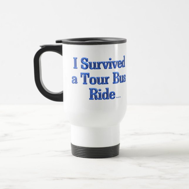 I Survived a Tour Bus Ride travel mug Reisebecher (Links)