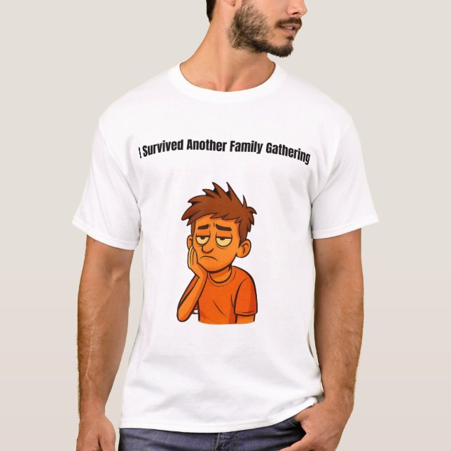 I Survived Another Family Gathering T-Shirt (Vorderseite)