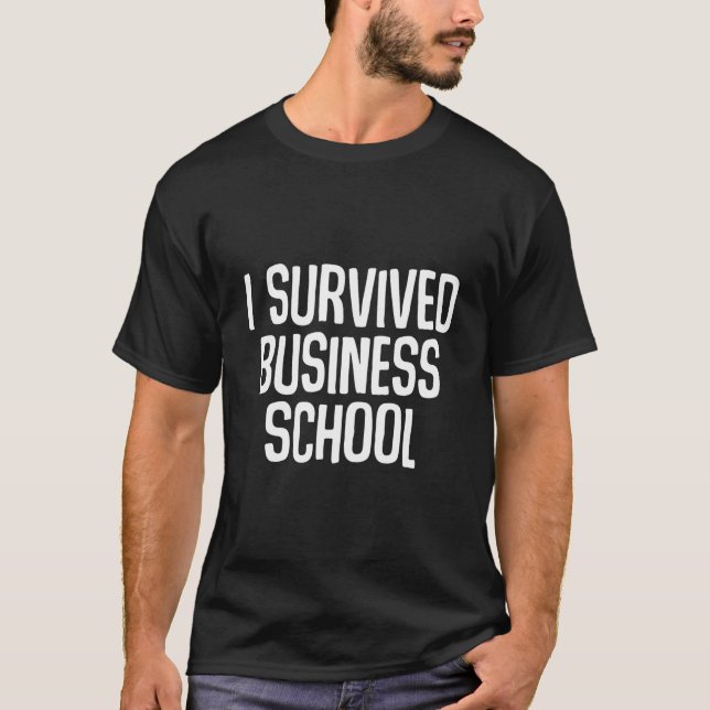 I Survived Business School Masters Degree Graduati T-Shirt (Vorderseite)