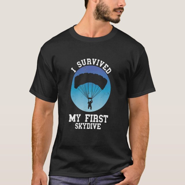 I Survived First Skydive Skydiving Parachute Parag T-Shirt (Vorderseite)