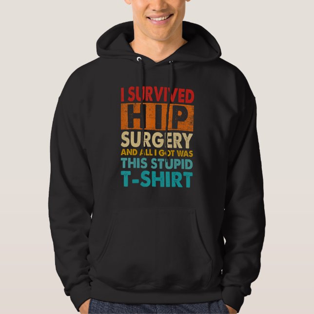 I Survived Hip Replacement Surgery Quotes Hoodie (Vorderseite)