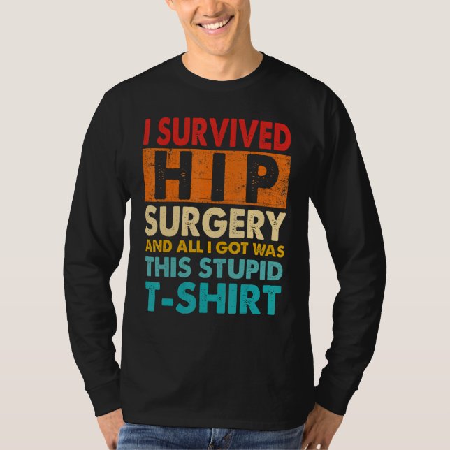 I Survived Hip Replacement Surgery Quotes T-Shirt (Vorderseite)