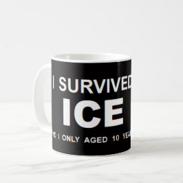 I Survived ICE  Kaffeetasse