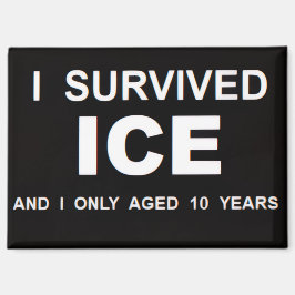 I Survived ICE  Magnet