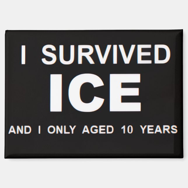 I Survived ICE  Magnet (Vorderseite)