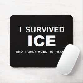 I Survived ICE  Mousepad