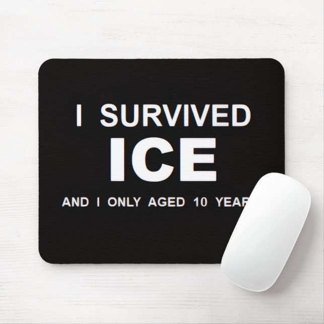 I Survived ICE  Mousepad (Mit Mouse)