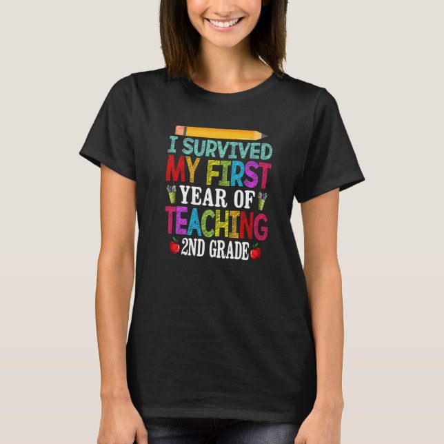 I Survived My 1st Year Of Teaching Second Grade Te T-Shirt (Vorderseite)