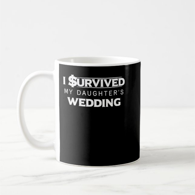 I survived My Daughter's Wedding Funny Dad Kaffeetasse (Links)